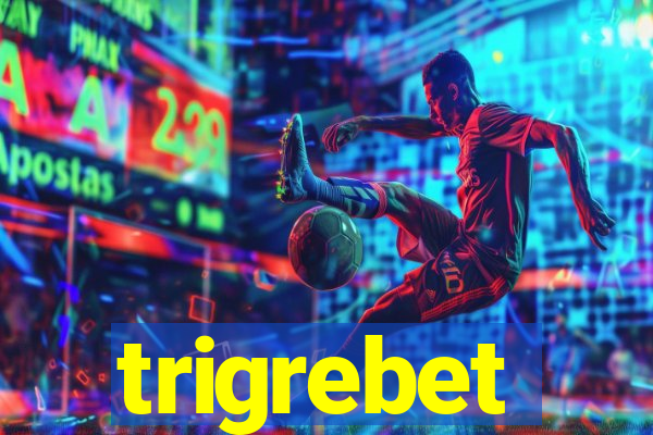 trigrebet