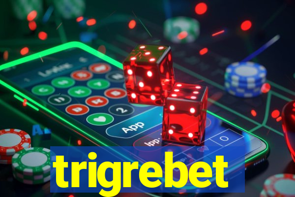 trigrebet