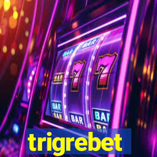 trigrebet