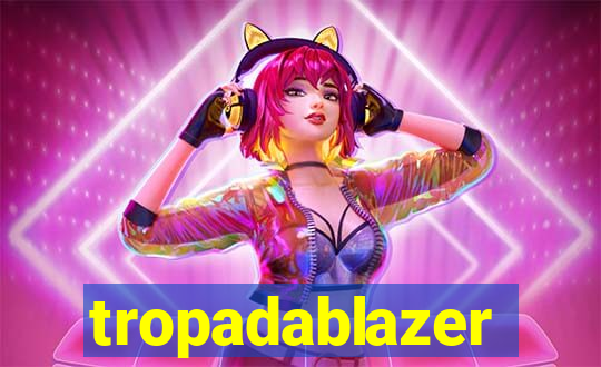 tropadablazer