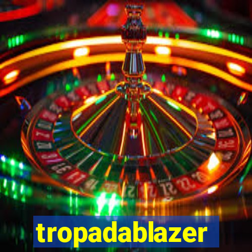 tropadablazer