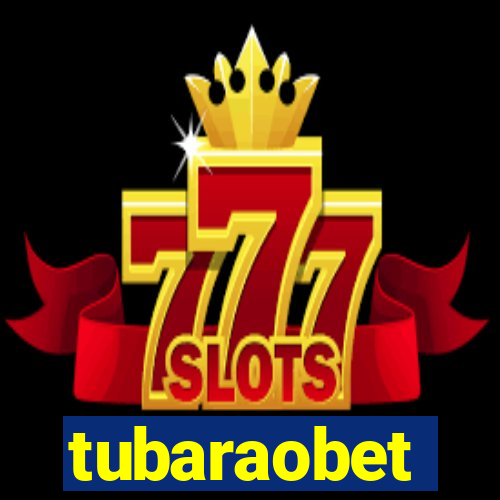 tubaraobet