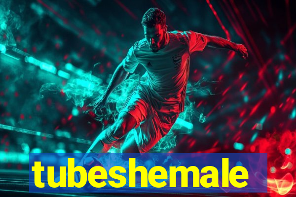 tubeshemale