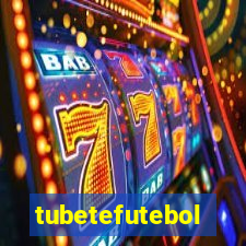 tubetefutebol