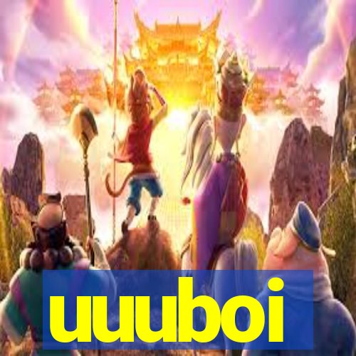 uuuboi