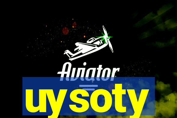 uysoty