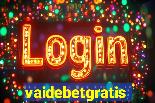 vaidebetgratis