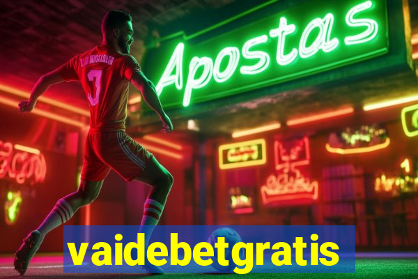 vaidebetgratis