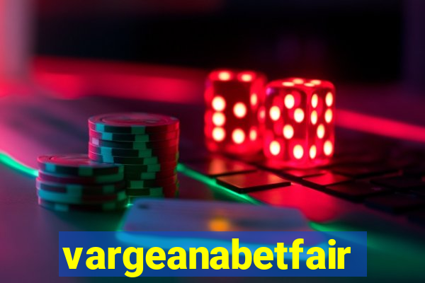 vargeanabetfair