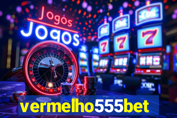 vermelho555bet