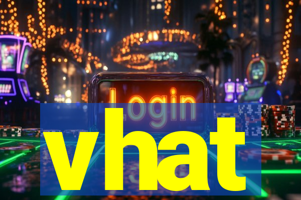 vhat