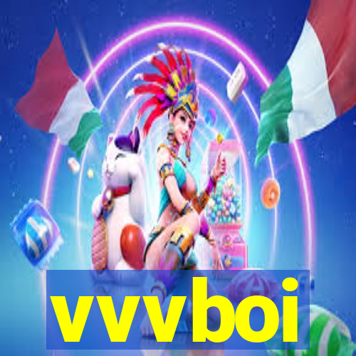 vvvboi