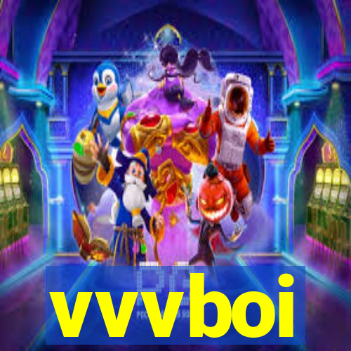 vvvboi