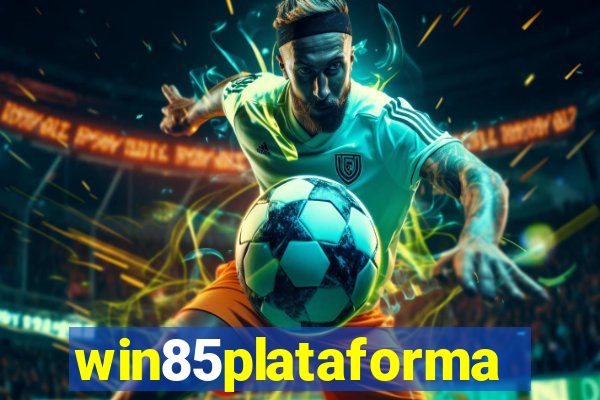 win85plataforma