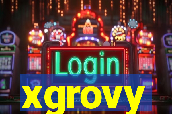 xgrovy