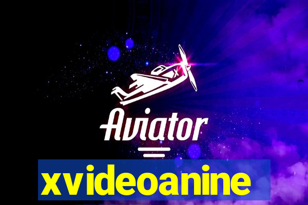 xvideoanine