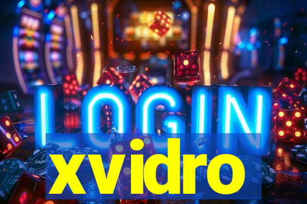 xvidro