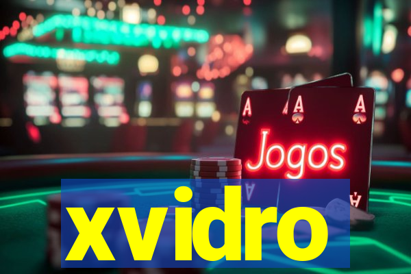 xvidro
