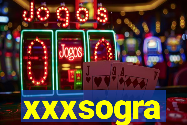 xxxsogra