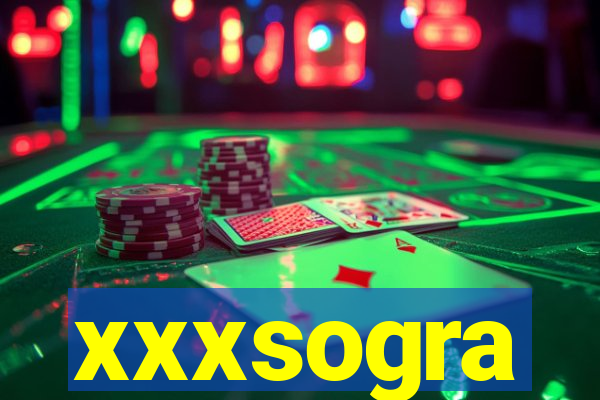 xxxsogra