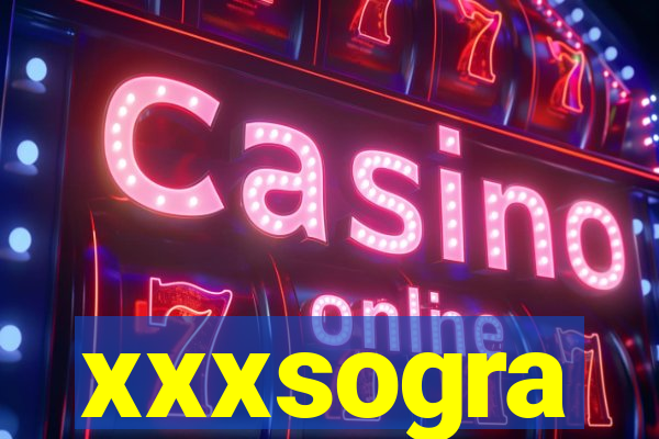 xxxsogra