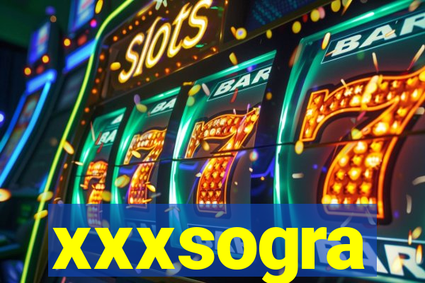xxxsogra