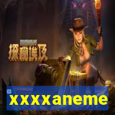 xxxxaneme