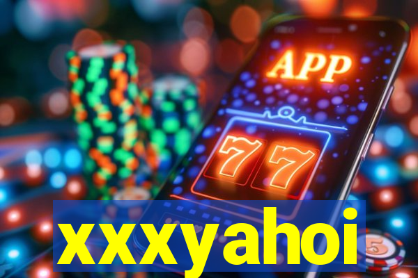 xxxyahoi