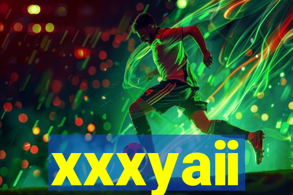 xxxyaii