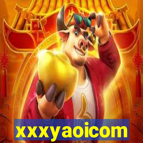 xxxyaoicom