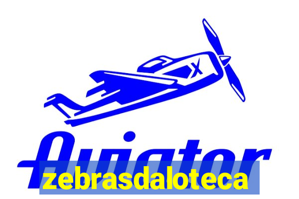 zebrasdaloteca